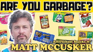 Afterschool Snacks w/ Matt McCusker - Are You Garbage Comedy Podcast Clip