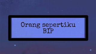 Orang Sepertiku - Ipang Lazuardi BIP (Lirik Video Animation)