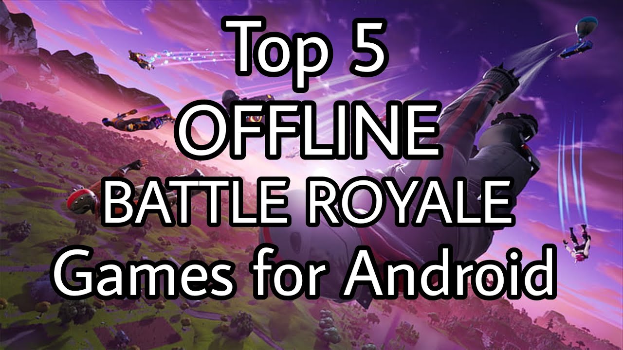 Top 5 Offline Battle Royale Games For Android M A18 GAMING YouTube top-5-offline-battle-royale-games-for-android-m-a18-gaming-youtube