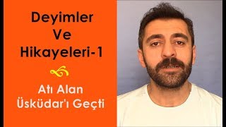 Deyimler ve Hikayeleri 1 - Atı Alan Üsküdar'ı Geçti Resimi