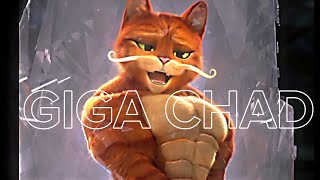 PUSS IN BOOTS - | GIGACHAD | EDIT