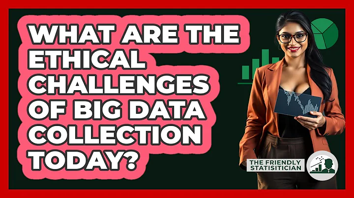 What Are The Ethical Challenges Of Big Data Collection Today? - The Friendly Statistician