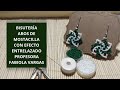 BISUTERIA AROS DE MOSTACILLA CON EFECTO ENTRELAZADO