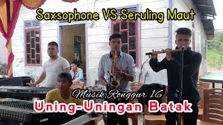 Uning-Uningan Batak Saxsophone VS Seruling Maut Versi Ronggur 16`` SILANGKITANG Sipoholon '05-06-23.