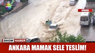 Ankara Mamak sele teslim! Resimi