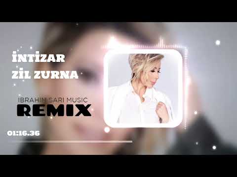 İntizar -  Zil Zurna ( Ibrahım Sarı Remix )