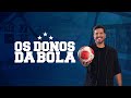 DONOS DA BOLA - 19/06/2026