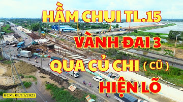 Hầm Chui TL15 | Vành Đai 3 Qua Củ Chi ( Cũ ) Thay Áo Mới | Phan TV