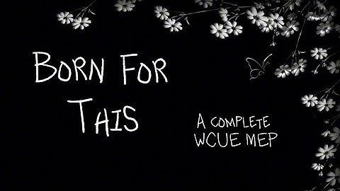 Born For This • Complete WCUE MEP