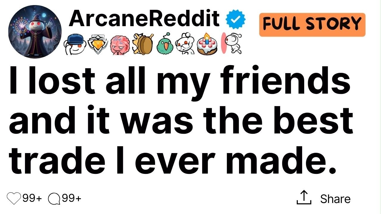 I lost all my friends and it was the best trade I ever made. - YouTube