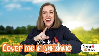 Makaton - COVER ME IN SUNSHINE - Singing Hands Resimi