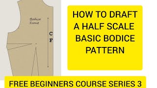UPDATED :HOW TO DRAFT A HALF SCALE BASIC BODICE  WITH THE BUST DART TECHNIQUE #diysewing #beginner
