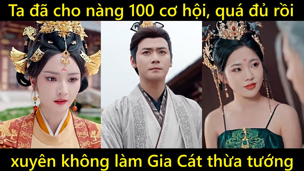 Ta đã cho nàng 100 cơ hội, vậy là quá đủ rồi | Chàng trai xuyên không làm Gia Cát thừa tướng