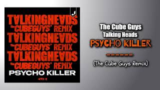 The Cube Guys, Talking Heads - Psycho Killer (The Cube Guys Remix)
