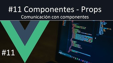 #11 | Componentes | props - comunicación con componentes| Curso Vue js en Español