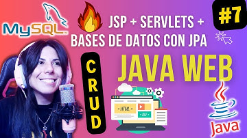 🚀 JSP +JAVA  WEB + Base de Datos con JPA | Curso Java Web ⭐#7 | Paso a Paso 2023
