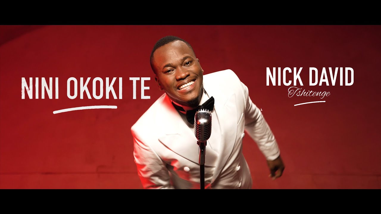 Nick David Tshitenge    Nini Okoki te Clip Officiel