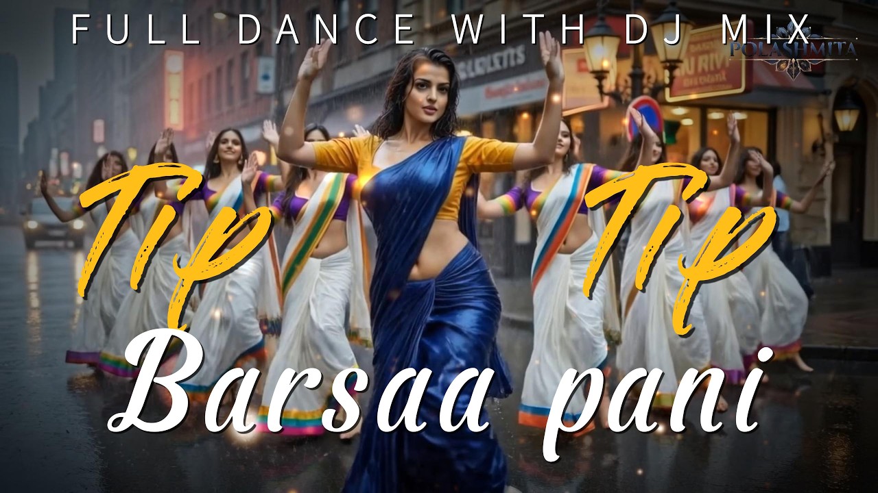 TIP TIP BARSA PANI Remix Full Dance YouTube tip-tip-barsa-pani-remix-full-dance-youtube