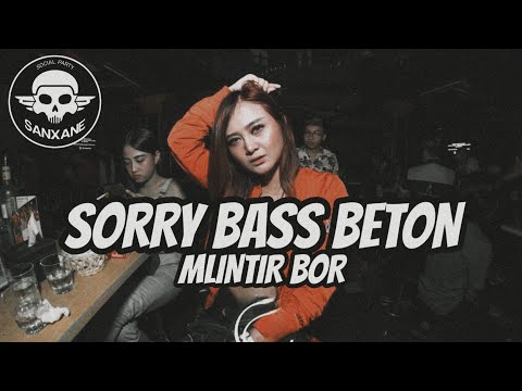 SORRY BASS BETON - SANXANE x VASEKTIA - JUNGLE DUTCH TERBARU 2021 - MLINTIR LAGI KITA BOR