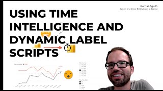 Using the time intelligence and dynamic label scripts