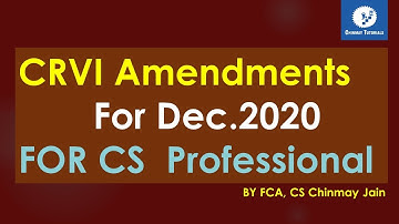 CRVI Amendments Part 1 for Dec. 2020 Attempt || CS Professional || By FCA, CS Chinmay Jain