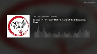 Episode 106: Trey Perry McCool Junction Schools Teacher and More