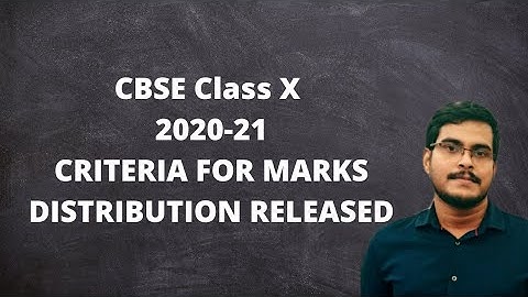 CBSE Class X 
2020-21
CRITERIA FOR MARKS DISTRIBUTION RELEASED