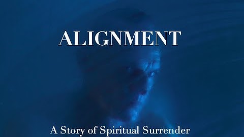Adam Shereston - Alignment - A Story of Spiritual Surrender