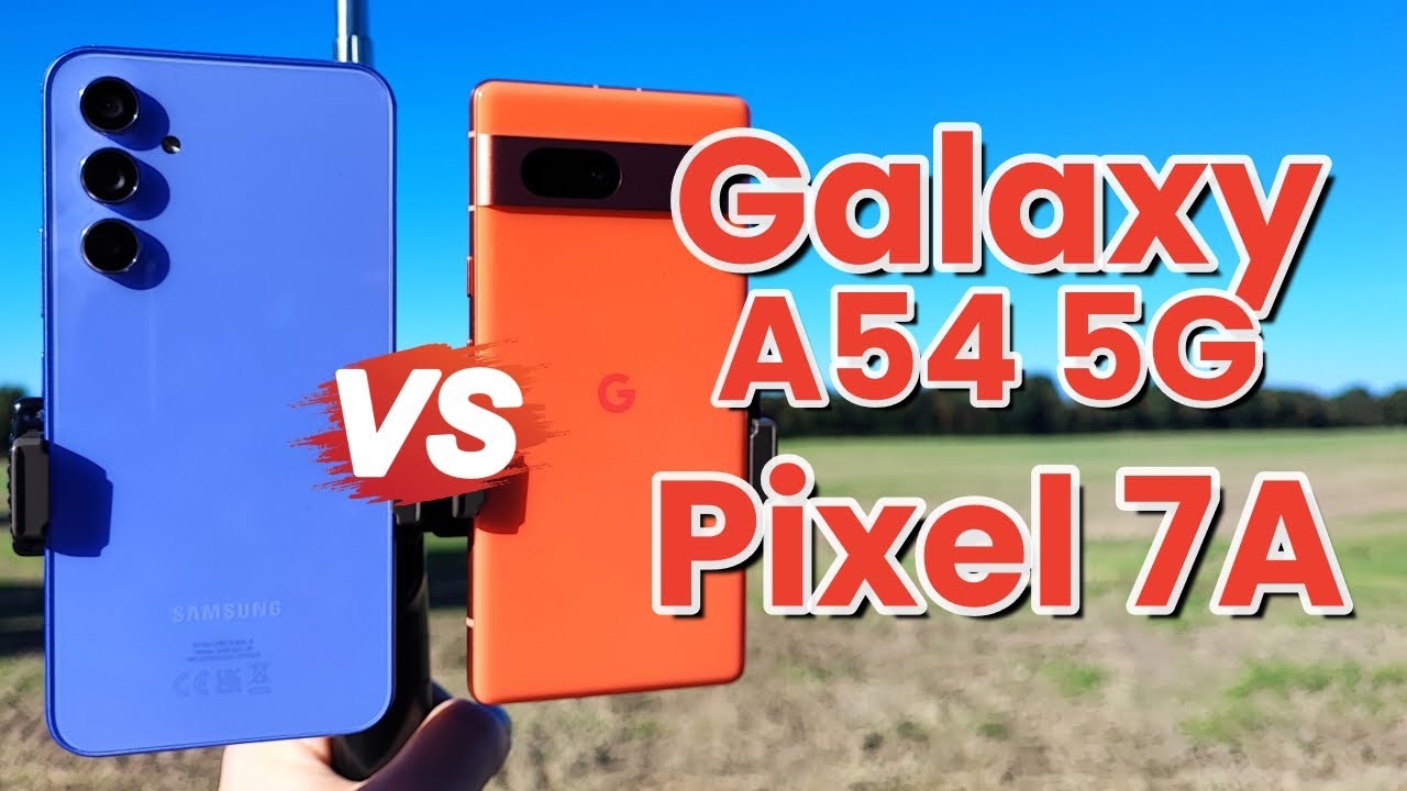 Google Pixel 7a vs Samsung Galaxy A54 5G: Battle of the best