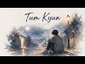 Tum Kyun - ETH (Official Song) | Emotional Hindi Heartbreak Song | Sad Love Song 2026