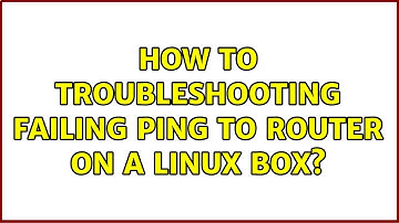 How to troubleshooting failing ping to router on a linux box? (2 Solutions!!)