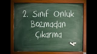 2. Sınıf Matematik Onluk Bozmadan Çıkarma İşlemi