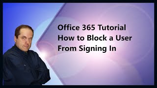 Microsoft 365 Tutorial  How to Block a User From Signing In