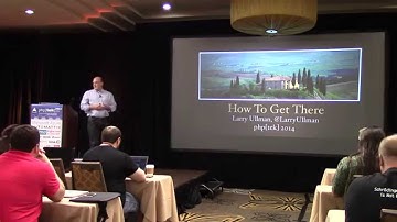 Larry Ullman - Keynote - How to Get There - php[tek] 2014