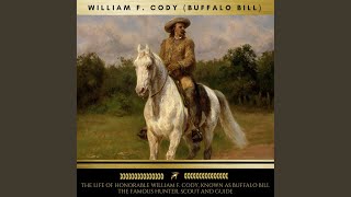 Chapter 82 - The Life of Honorable William F. Cody, Known as Buffalo Bill the Famous Hunter,...
