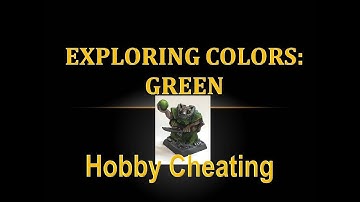 Hobby Cheating 198 - Exploring Colors: Green