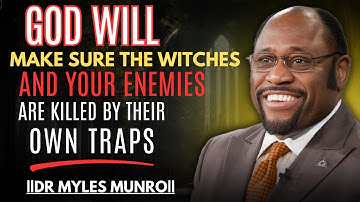 God Will Make Your Enemies Fall Into Their Own Traps | MYLES MUNROE MOTIVATIONAL SPEECH
