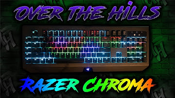 Over the Hills | Chroma Profiles | Razer Synapse 3
