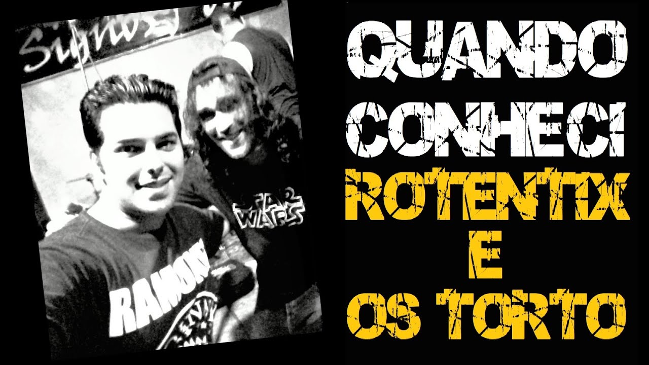 O Dia Em Que Eu Conheci Os Rotentix e Os Torto - Mondo Punk