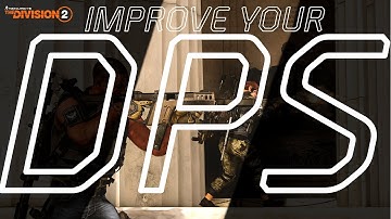 The Division  2 - How To Boost Your DPS