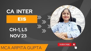 CA INTER GROUP 2 | EIS | CHAPTER 1 LECTURE 5 | NOV 23 | BY MCA ARPITA GUPTA