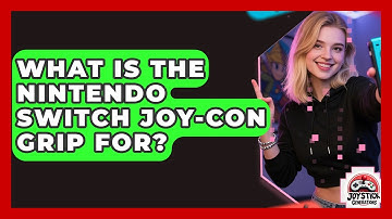 What Is The Nintendo Switch Joy-Con Grip For? - Joystick Generations
