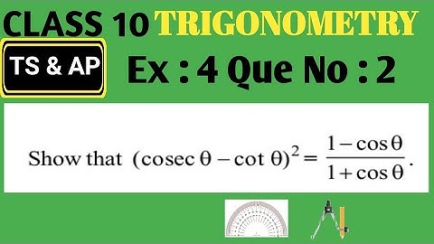 Show that (cosecθ-cotθ)²=1-cosθ/1+cosθ.  ||CLASS 10|| Trigonometry ||TS, AP & CBSE||
