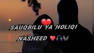 🖇♥️Sauqbilu Ya Holiqi Beautiful Nasheed//Саукбилу Я Халики Грустный Нашид Slowed😔