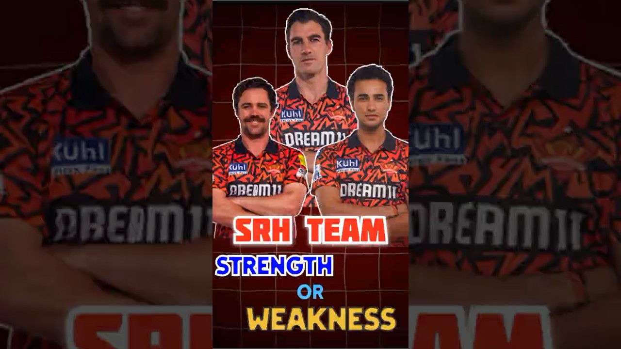 IPL 2025 / SRH TEAM STRENGTH OR WEAKNESS 💥 