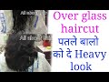 लम्बे पतले बालो पर करे ऐसा Haircut || over glass haircut || classic haircut with side bangs ( Hindi)