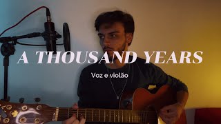 A THOUSAND YEARS | CRISTINA PERRI | VOZ E VIOLÃO