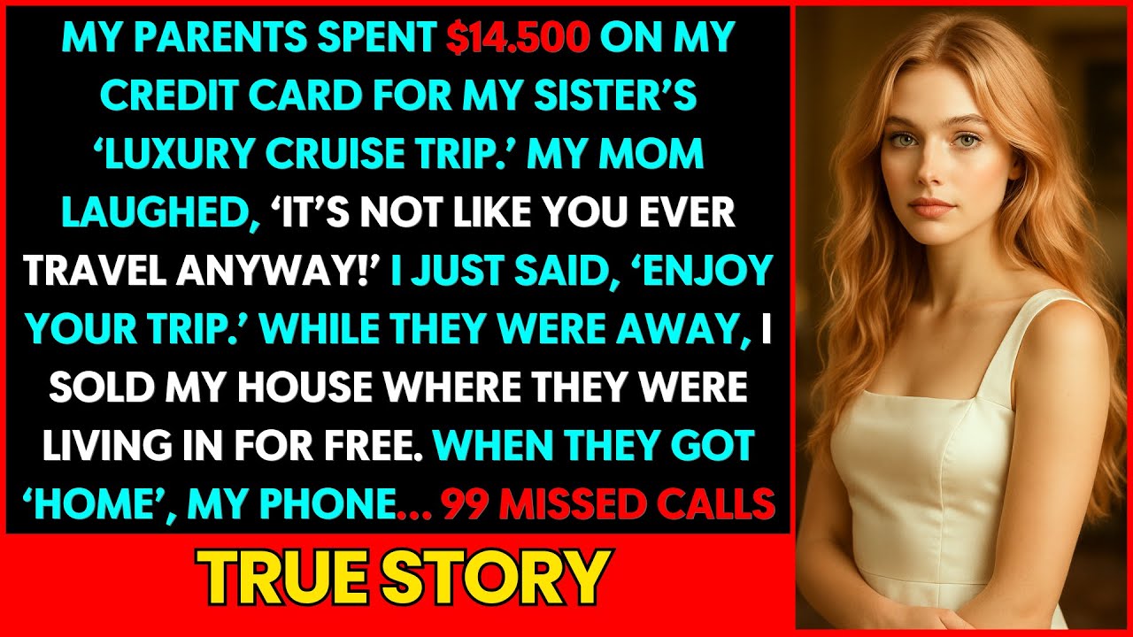 They charged $14,500 on my card for my sister’s luxury trip, so I sold my house where they lived in…