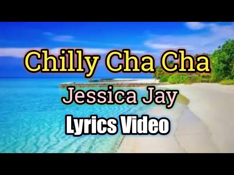Chilly Cha Cha - Jessica Jay (Lyrics Video)