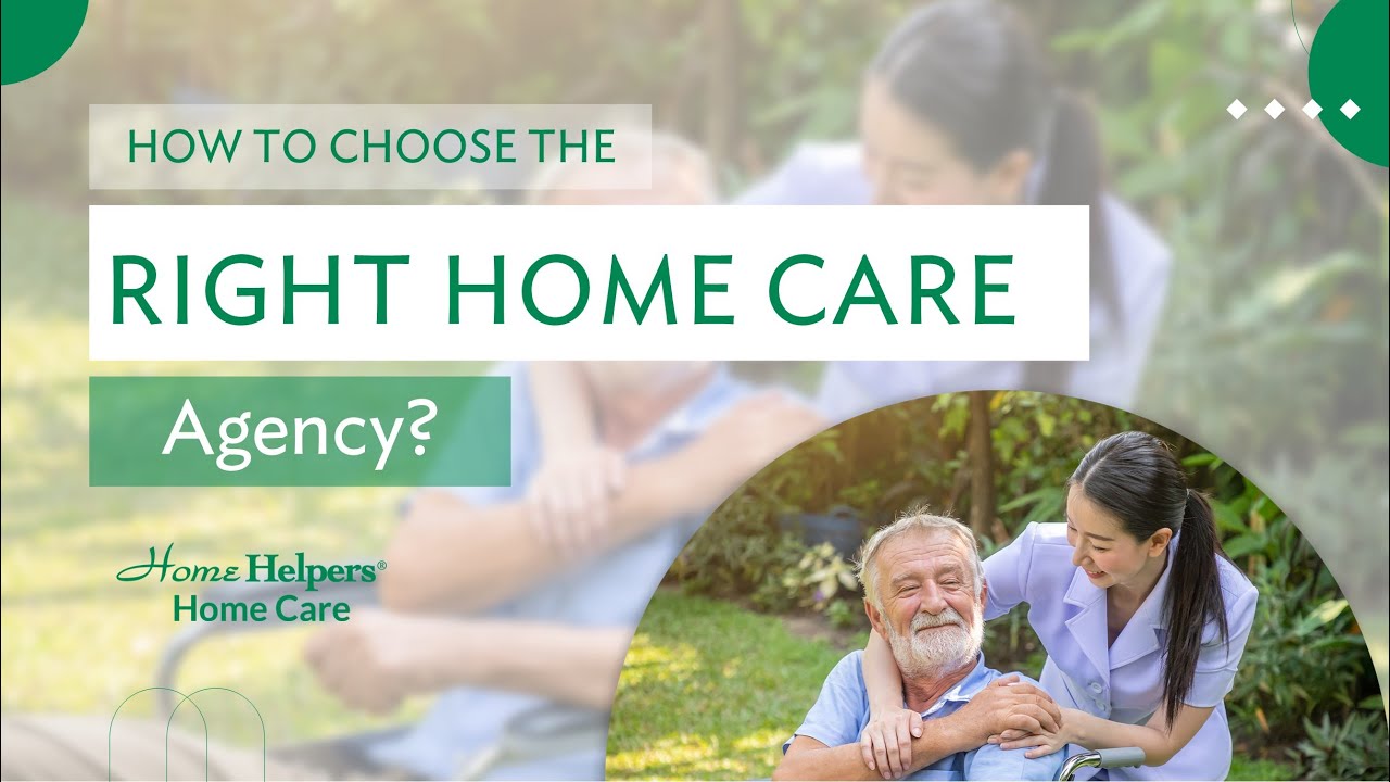 How To Choose The Right Home Care Agency - YouTube